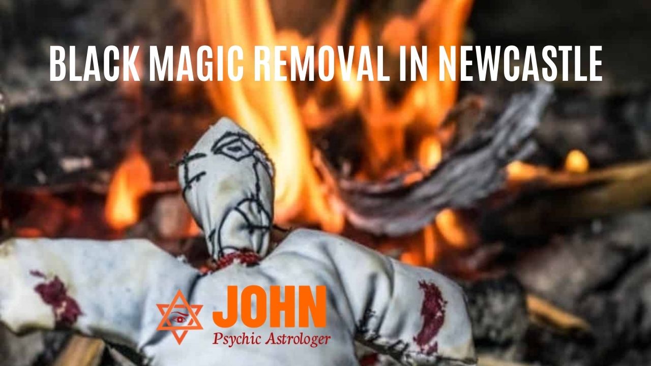 BLACK MAGIC REMOVAL IN  NEWCASTLE