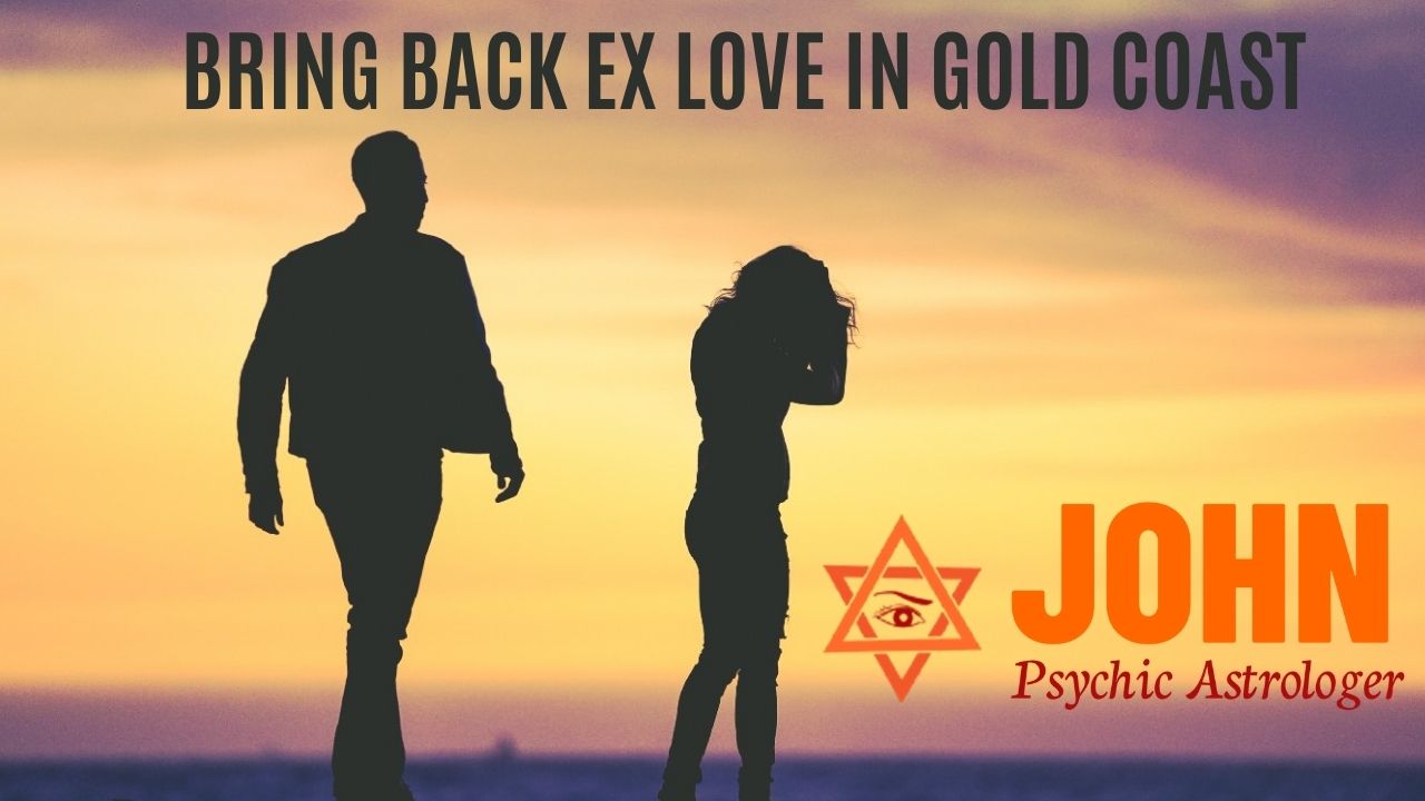 BRING BACK EX LOVE IN GOLD COAST