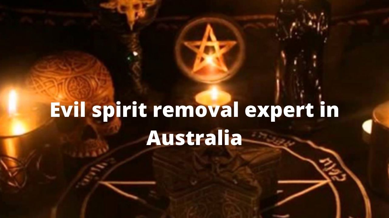 Evil spirit removal expert in Australia